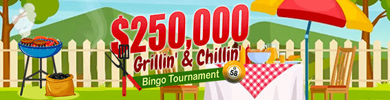$250,000 Grillin’ & Chillin’ Bingo Tournament