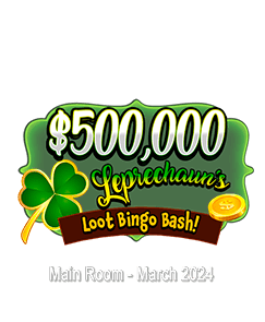 $500,000 Leprechaun’s Loot Bingo Bash!