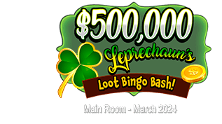 $500,000 Leprechaun’s Loot Bingo Bash!