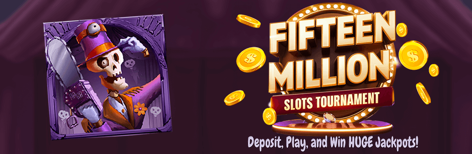 Fifteen Million Slots Tournament Deposit, Play, and Win HUGE Jackpots!